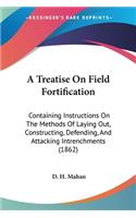 Treatise On Field Fortification