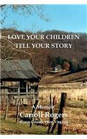 Love Your Children Tell Your Story