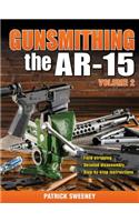 Gunsmithing the AR-15 Volume 2