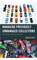 Managing Previously Unmanaged Collections: A Practical Guide for Museums