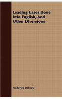 Leading Cases Done Into English, And Other Diversions
