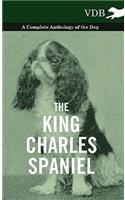 The King Charles Spaniel - A Complete Anthology of the Dog: (English)