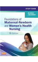 Study Guide for Foundations of Maternal-Newborn and Women's Health Nursing