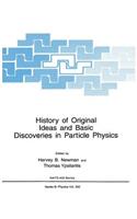 History of Original Ideas and Basic Discoveries in Particle Physics