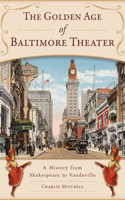 Golden Age of Baltimore Theater