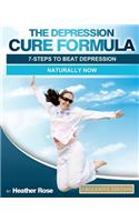 Depression Cure Formula: 7-Steps To Beat Depression Naturally Now