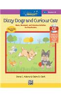 Dizzy Dogs and Curious Cats