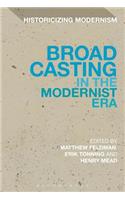 Broadcasting in the Modernist Era