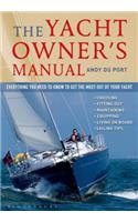 The Yacht Owner's Manual: Everything You Need to Know to Get the Most Out of Your Yacht