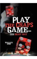 Play the Craps Game-The Right Way