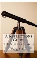 A Reflections Guide: Reflections on Focus(English)