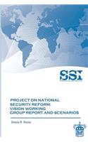 Project on National Security Reform - Vision Working Group Report and Scenarios