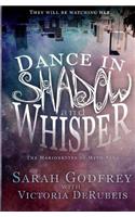 Dance in Shadow and Whisper