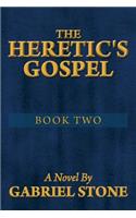 Heretic's Gospel - Book Two