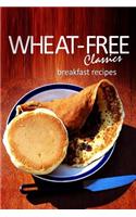 Wheat-Free Classics - Breakfast Recipes