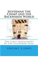 Silverman the Chimp and the Backwards World