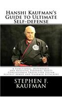 Hanshi Kaufman's Guide to Ultimate Self-Defense