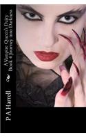 A Vampire Queen's Dairy Book 4 Journey into Darkness: (4 A Vampire Queens Diary)