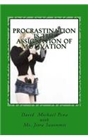 Procrastination is The Assignation of Motivation