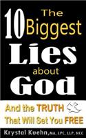 10 Biggest Lies About God and the Truth That Will Set You Free