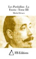 Les Pardaillan - La Fausta - Tome III