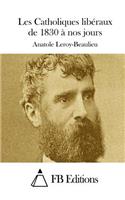 Les Catholiques libéraux de 1830 à nos jours