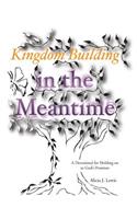 Kingdom Building in the Meantime: A Devotional for Holding on to God's Promises(English)