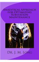 Analytical Approach for Optimizing Substation Maintenance