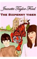 The Sixpenny Tiger