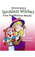 Senseless Witches from Sweethollow Woods