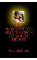 207 Romantic/Sexy Things To Write About