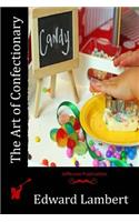 The Art of Confectionary