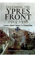 Defending the Ypres Front, 1914-1918