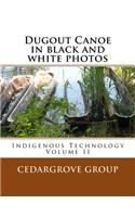 Dugout Canoe in black and white photos