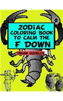 Zodiac Coloring Book To Calm The F Down