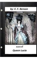 Queen Lucia: NOVEL By E. F. Benson (original text)(English)