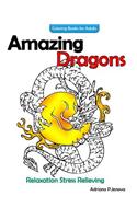 Amazing Dragons Coloring Books For Adults Relaxation Stress Relieving Dragon