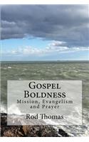 Gospel Boldness: Mission, Evangelism and Prayer