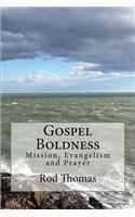 Gospel Boldness: Mission, Evangelism and Prayer