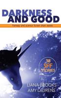 Darkness and Good: Science Fiction and Fantasy Short Stories