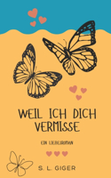 Weil ich dich vermisse