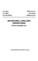 NTRP 4-04.2.13 FM 3-34.469 AFMAN 32-1072 Water-Well Drilling Operations December 2008: (English)