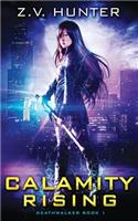 Calamity Rising (Deathwalker Book 1)