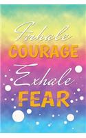 Inhale Courage, Exhale Fear: Inspirational Quote Writing Journal Lined, Diary, Notebook for Men & Women