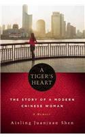 A Tiger's Heart: The Story of a Modern Chinese Woman(English)