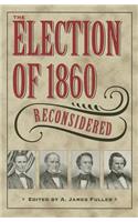 The Election of 1860 Reconsidered