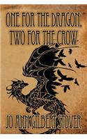 One for the Dragon, Two for the Crow