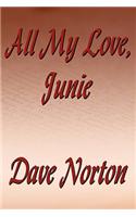 All My Love, Junie