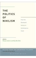 Politics of Nihilism: From the Nineteenth Century to Contemporary Israel