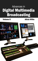 Advances in Digital Multimedia Broadcasting: Volume II